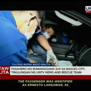 Pasahero ng bumanggang SUV sa Baguio Metropolis, tinulungan ng UNTV News and Rescue team