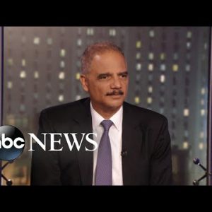 Faded AG Eric Holder: ‘No longer but on the feature the set up we must be as a nation’ l ABCNL