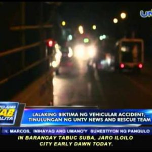 Lalaking biktima ng vehicular accident, tinulungan ng UNTV News & Rescue Group