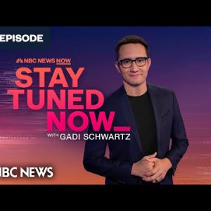 Care for Tuned NOW with Gadi Schwartz – June 20 | NBC News NOW
