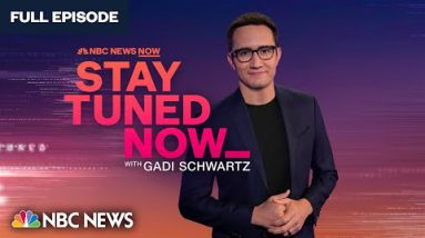 Care for Tuned NOW with Gadi Schwartz – June 20 | NBC News NOW