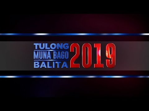 Tulong Muna Bago Balita 2019