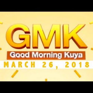 Appropriate Morning Kuya (March 26, 2018)