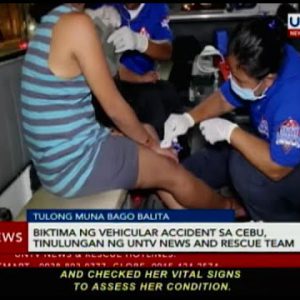 Biktima ng vehicular accident sa Cebu, tinulungan ng UNTV Records and Rescue Personnel