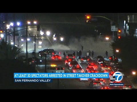 Bigger than 30 arrested after avenue takeovers in San Fernando Valley